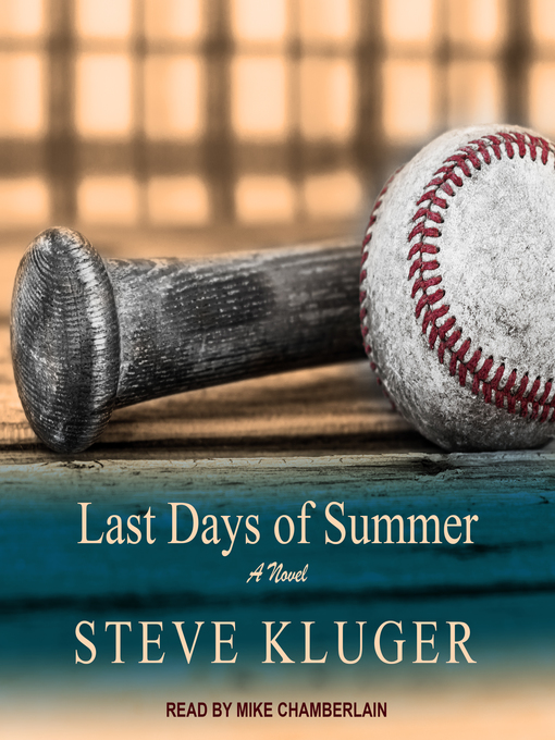 Title details for Last Days of Summer by Steve Kluger - Available
